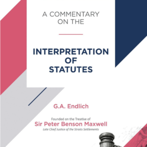 A Commentary on The Interpretation of Statutes by G.A. Endlich – Edition 2024